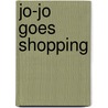Jo-Jo Goes Shopping by Chanie Friedman
