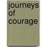 Journeys of Courage door Joy Carol