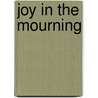 Joy in the Mourning door Elrose Hunter