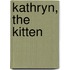 Kathryn, the Kitten