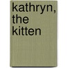 Kathryn, the Kitten door Lavinia Kent