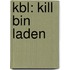 Kbl: Kill Bin Laden