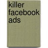 Killer Facebook Ads door Marty Weintraub