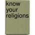 Know Your Religions