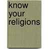 Know Your Religions door Alonzo L. Gaskill