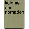 Kolonie der Nomaden door Bernd Lichtenberg