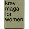 Krav Maga For Women door Ryan Hoover