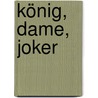 König, Dame, Joker door Louis Sachar