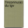 L'Inconnu(E) Du Tgv door Julie Chauvet