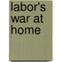 Labor's War at Home