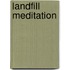 Landfill Meditation