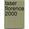 Laser Florence 2000 door Wilhelm R. Waidelich