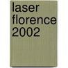 Laser Florence 2002 by Wilhelm R. Waidelich
