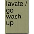 Lavate / Go Wash Up