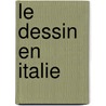 Le Dessin En Italie by Catherine Loisel-Theret