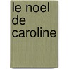 Le Noel De Caroline door Pierre Probst