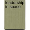 Leadership in Space door National Aeronautics And Space Administr