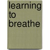 Learning to Breathe by Priscilla Warner