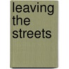 Leaving The Streets by Phillip Clement