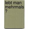 Lebt Man Mehrmals ? door Angela Heider