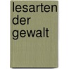 Lesarten Der Gewalt by Karl Mellacher