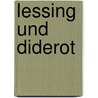 Lessing Und Diderot by Sophie Forkel