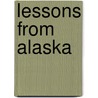 Lessons From Alaska by Jack Hodnik