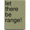 Let There Be Range! door Tri "Slowhabit" Nguyen