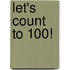 Let's Count to 100!