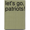 Let's Go, Patriots! door Aimee Aryal