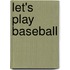 Let's Play Baseball