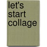 Let's Start Collage door Onbekend