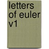 Letters of Euler V1 by Leonhard Euler
