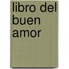Libro Del Buen Amor by Juan Ruiz