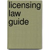 Licensing Law Guide door Jeremy Phillips