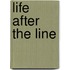 Life After The Line