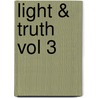 Light & Truth Vol 3 door Darryl Harris