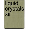 Liquid Crystals Xii door Iam-Choon Khoo