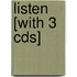 Listen [With 3 Cds]