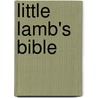 Little Lamb's Bible door Zondervan Publishing