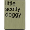 Little Scotty Doggy by Cindy Millsap