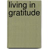 Living In Gratitude door Angeles Arrien