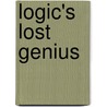 Logic's Lost Genius by Eckart Menzler-Trott