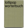 Lollipop Worterbuch by Gerhard Sennlaub