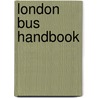 London Bus Handbook by Bill Potter
