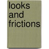 Looks And Frictions door Paul Willemen