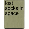 Lost Socks In Space by Peter R. Bolton