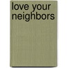 Love Your Neighbors door Amanda Gandy Crawford