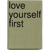 Love Yourself First by Cat