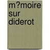 M?Moire Sur Diderot door Jean Philibert Damiron